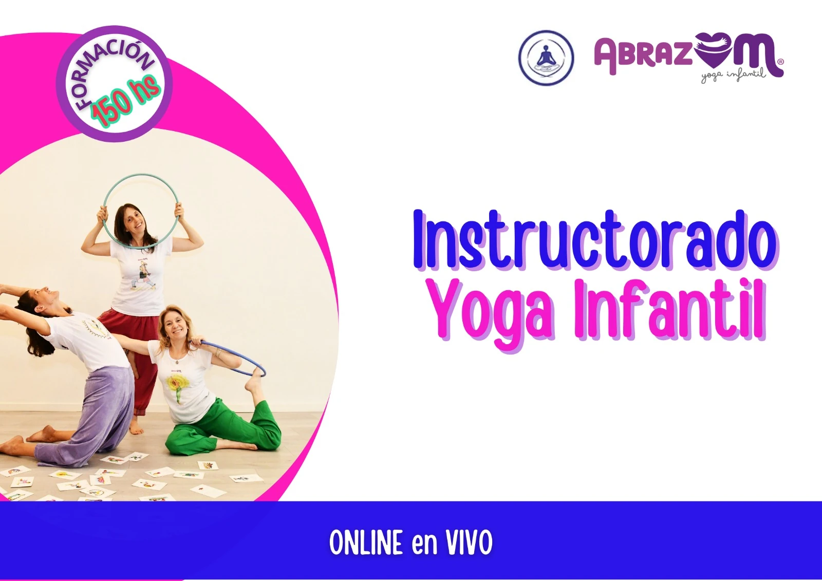 Logo del Instructorado en Yoga Infantil con colores azul y turquesa. Diseño con dos círculos superpuestos: uno fucsia de fondo y otro con la foto de las docentes posando con aros y realizando asanas. Incluye un círculo destacado con '150 hs de formación', el título 'Instructorado en Yoga Infantil', los logos de Abrazom y el Centro Argentino de Yoga, y la indicación 'Online en vivo'